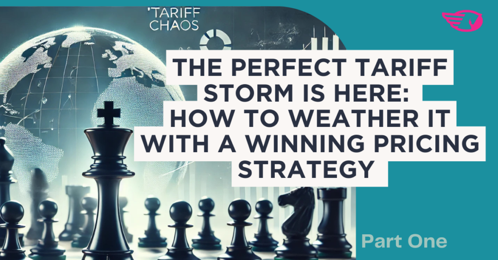 THE ZELOCIN™ TARIFF PLAYBOOK – Part 1: How to Weather the Perfect Tariff Storm with a Winning Pricing Strategy