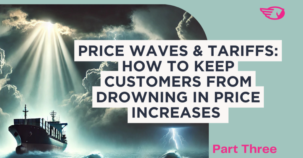 THE ZELOCIN™ TARIFF PLAYBOOK – Part 3 – Price Waves & Tariff Storms: How to Keep Customers from Drowning in Price Increases